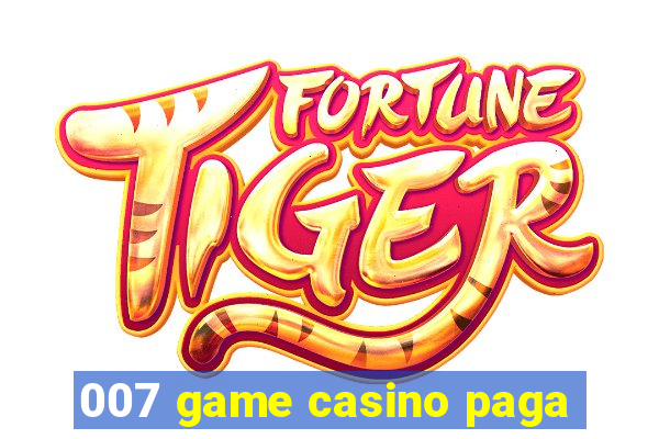 007 game casino paga